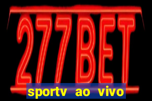 sportv ao vivo mega canais